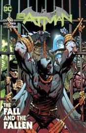 Batman Volume 11: The Fall And The Fallen