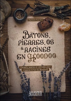 Bertrand.pt - Batons, Pierres, Os Et Racines En Hoodoo - Conseils, Recettes Et Methodes Pour S'Exercer A L'Art Du