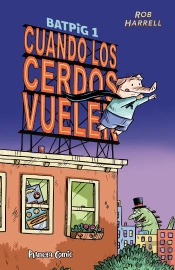 Batpig Nº 01 Cuando Los Cerdos Vuelen