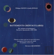 Battements Crépusculaires ; Six Poèmes En Hommage À Salvatore Quasimodo (1901-1968)