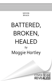 Battered, Broken, Healed