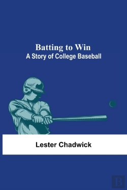 Bertrand.pt - Batting To Win: A Story Of College Baseb