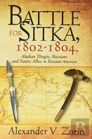 Battle For Sitka,1802 -1804, Alaskan Tlingits, Russians And Native Allies In Russian America