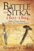 Battle For Sitka,1802 -1804, Alaskan Tlingits, Russians And Native Allies In Russian America