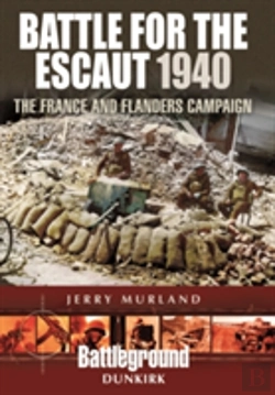 Bertrand.pt - Battle For The Escaut 1940: The France And Flanders Campaign