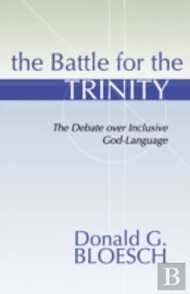 Battle For The Trinity: The Debate Over