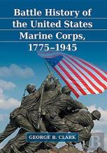 Battle History Of The United States Marine Corps, 1775-1945