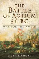 Battle Of Actium 31 Bc: War For The World