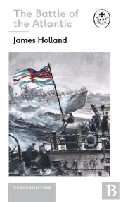 Battle Of The Atlantic: Book 3 Of The Ladybird Expert History Of The Second World War