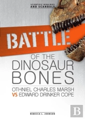 Battle Of The Dinosaur Bones