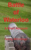 Battle Of Waterloo A Short Account