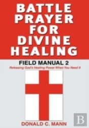 Battle Prayer For Divine Healing