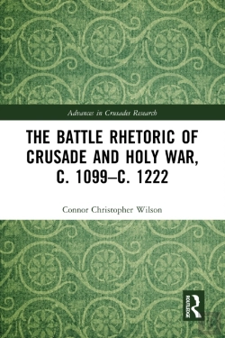 Bertrand.pt - Battle Rhetoric Of Crusade And Holy War, C. 1099-C. 1222