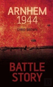 Battle Story Arnhem 1944