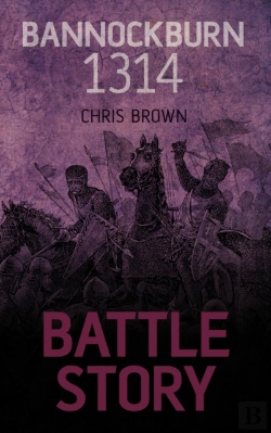 Bertrand.pt - Battle Story: Bannockburn 1314