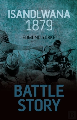 Bertrand.pt - Battle Story: Isandlwana 1879