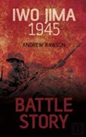 Battle Story: Iwo Jima 1945