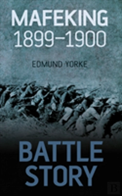 Bertrand.pt - Battle Story: Mafeking 1899-1900