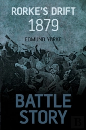 Battle Story: Rorke'S Drift 1879