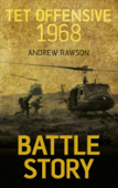 Battle Story: Tet Offensive 1968