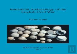 Battlefield Archaeology Of The English Civil War