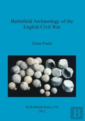 Battlefield Archaeology Of The English Civil War