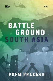 Battleground South Asia