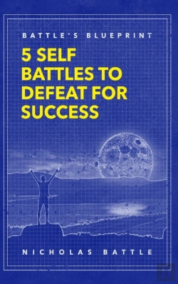 Bertrand.pt - Battle'S Blueprint: 5 Self Battles To De