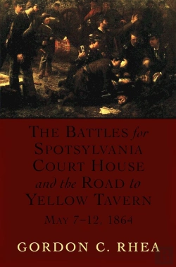 Bertrand.pt - Battles For Spotsylvania Court House And The Road To Yellow Tavern, May 7-12, 1864