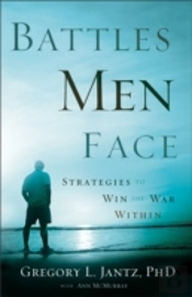Battles Men Face Â€“ Strategies To Win The War Within
