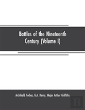 Battles Of The Nineteenth Century (Volume I)