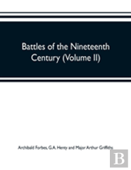 Battles Of The Nineteenth Century (Volume Ii)