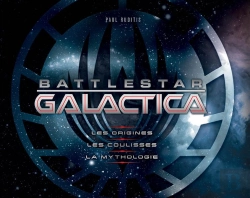 Bertrand.pt - Battlestar Galactica ; Les Origines, Les Coulisses, La Mythologie