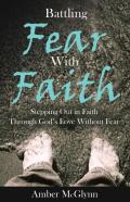 Battling Fear With Faith