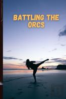 Battling The Orcs
