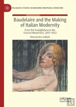 Bertrand.pt - Baudelaire And The Making Of Italian Modernity
