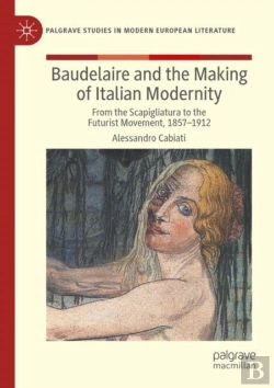 Bertrand.pt - Baudelaire And The Making Of Italian Modernity