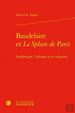 Bertrand.pt - Baudelaire Et Le Spleen De Paris ; L'Esthétique, L'Éthique Et Le Religieux