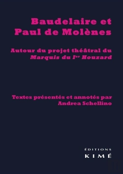 Bertrand.pt - Baudelaire Et Paul De Molènes ; Rencontre Sur Un Projet Théâtral : Le Marquis Du 1er Houzards