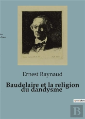 Baudelaire Et Religion Du Dandysme