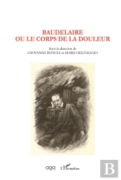 Baudelaire Ou Le Corps De La Douleur
