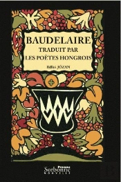 Baudelaire Traduit Par Les Poètes Hongrois