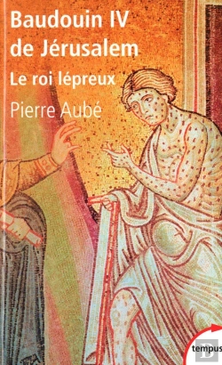 Bertrand.pt - Baudouin Iv De Jérusalem ; Le Roi Lépreux