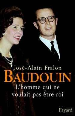 Bertrand.pt - Baudouin - L'Homme Qui Ne Voulait Pas Etre Roi