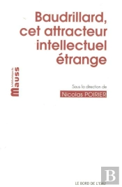 Baudrillard, Cet Attracteur Étrange