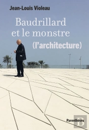 Baudrillard Et Le Monstre (L'Architecture)