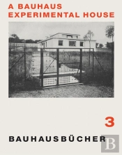 Bauhausbücher 3 - A Bauhaus Experimental House
