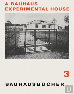 Bertrand.pt - Bauhausbücher 3 - A Bauhaus Experimental House