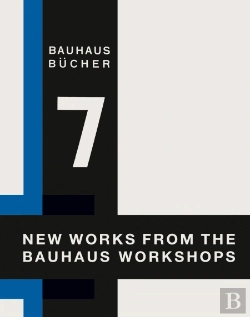 Bertrand.pt - Bauhausbücher 7 - New Works from the Bauhaus Workshops