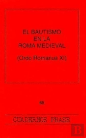Bautismo En La Roma Medieval (Ordo Romanus Xi),El